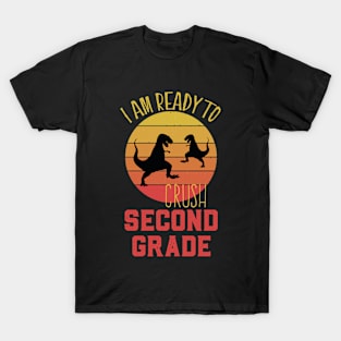 I Am Ready To Crush Second Grade Cute Welcome back to school Teacher Gift For Students kindergarten high school teen Girls And Boys T-Shirt